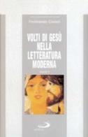 Volti di Gesù nella letteratura moderna vol.2 di Ferdinando Castelli edito da San Paolo Edizioni