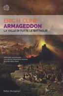 Armageddon. La valle di tutte le battaglie di Eric H. Cline edito da Bollati Boringhieri