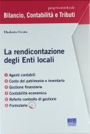 La rendicontazione degli enti locali. Con CD-ROM di Elisabetta Civetta edito da Maggioli Editore