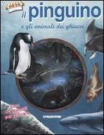 Il pinguino e gli animali dei ghiacci. Con gadget edito da De Agostini