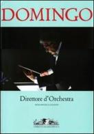 Domingo. Direttore d'orchestra. Ediz. italiana e inglese di Francesca Zardini edito da Allemandi