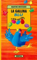 La gallina blu e altri racconti di Martine Brochard edito da Ugo Mursia Editore