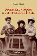 La storia del viaggio e del turismo in Italia di Andrea Jelardi edito da Ugo Mursia Editore