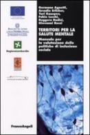 Territori per la salute mentale. Manuale per la valutazione delle politiche di inclusione sociale edito da Franco Angeli