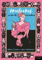 Hinterhof. La mia vita da mistress di Mikkel Sommer, Anna Rakhmanku edito da Fandango Libri