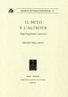 Il mito e l'altrove. Saggi buzzatiani (1999-2016) di Bruno Mellarini edito da Fabrizio Serra Editore