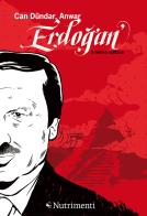 Erdogan. Il nuovo sultano di Can Dündar, Mohamed Anwar edito da Nutrimenti