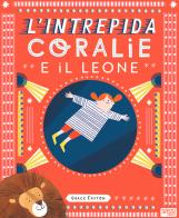 L' intrepida Coralie e il leone. Ediz. a colori di Grace Easton edito da Sassi