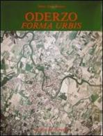 Oderzo. Forma urbis. Saggio di topografia antica di M. Stella Busana edito da L'Erma di Bretschneider