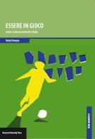 Essere in gioco. Calcio e cultura tra Brasile e Italia di Paolo Demuru edito da Bononia University Press