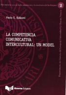 La competencia comunicativa intercultural: un model di Paolo E. Balboni edito da Guerra Edizioni