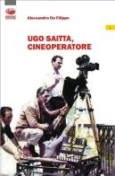 Ugo Saitta, cineoperatore di Alessandro De Filippo edito da Bonanno