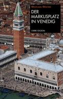 Der Markusplatz in Venedig di Wolfgang Wolters edito da Cierre Edizioni