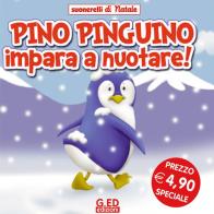 Pino pinguino impara a nuotare! Suonarelli di Natale edito da Vega Edizioni