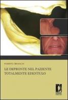 Le impronte del paziente totalmente edentulo. E-book di Roberto Branchi edito da Firenze University Press