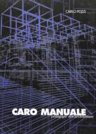 Caro manuale. Pedagogie dell'architettura di Carlo Pozzi edito da Sala