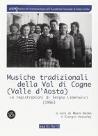 Musiche tradizionali della Val di Cogne (Valle d'Aosta). Le registrazioni di Sergio Liberovici. Con CD Audio di Mauro Balma, Giorgio Vossoney edito da Squilibri