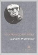 Il poeta in 100 pezzi di Gianfranco Palmery edito da Il Labirinto