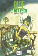 Cloe, la fata verde di Paolo Cossi edito da Edizioni Segni d'Autore