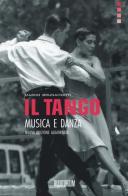 Il tango, musica e danza di Marco Brunamonti edito da Auditorium