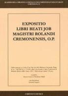 Exposizio libri beati job magistri Rolandi Cremonensis edito da Corponove