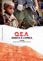 Q.E.A. Questa è l'Africa di Ylenia Reale, Claudio Scatola edito da EBS Print