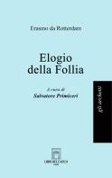 Elogio della follia di Erasmo da Rotterdam edito da Libri dell'Arco
