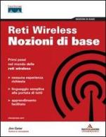 Reti Wireless. Nozioni di base di Jim Geier edito da Mondadori Informatica