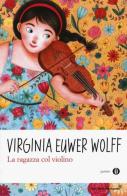 La ragazza col violino di Virginia Euwer Wolff edito da Mondadori