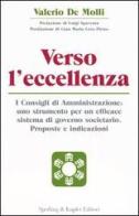 Verso l'eccellenza. I consigli di amministrazione: uno strumento per un efficace sistema di governo societario. Proposte e indicazioni di Valerio De Molli edito da Sperling & Kupfer