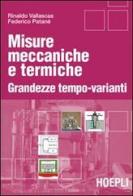 Misure meccaniche e termiche. Grandezze tempo-varianti di Rinaldo Vallascas, Federico Patanè edito da Hoepli
