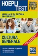 Manuale di teoria ed esercizi. Cultura generale. Per i test di ammisione all'Università edito da Hoepli