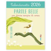Parole belle per donne sempre di corsa. Calendariotto 2026 di Lucia Mascagni edito da Edizioni del Baldo