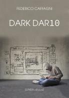 Dark Dar10 di Federico Caffagni edito da Linea Edizioni