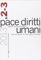 Pace diritti umani-Peace human rights (2013) vol. 2-3. Ediz. bilingue edito da Marsilio