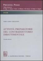Attività preparatorie del contraddittorio dibattimentale di Fabio M. Grifantini edito da Giappichelli