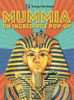 L' incredibile pop up della mummia. Libro pop up edito da Touring