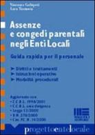 Assenze e congedi parentali negli enti locali di Luca Tamassia, Vincenzo Codispoti edito da Maggioli Editore