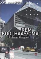 Rem Koolhaas/OMA di Roberto Gargiani edito da Laterza