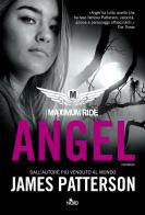 Angel. Maximum Ride di James Patterson edito da Nord