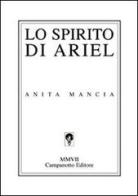 Lo spirito di Ariel di Anita Mancia edito da Campanotto