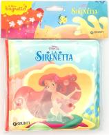 La Sirenetta. Il libro bagnetto edito da Disney Libri