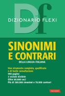 Dizionario flexi. Sinonimi e contrari della lingua italiana edito da Vallardi A.