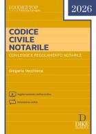Codice Civile Notarile Top 2026. Con Aggiornamento codice online. Con Estensione online di Gregorio Vecchione edito da Dike Giuridica