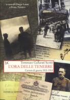 L' ora delle tenebre. Carnets di guerra 1915-1918 di Tommaso Gallarati Scotti edito da Donzelli