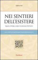 Nei sentieri dell'esistere. Spazio, tempo, corpo nei processi formativi di Vanna Iori edito da Centro Studi Erickson