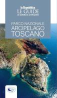 Parco nazionale arcipelago toscano. Le guide ai sapori e ai piaceri edito da Gedi (Gruppo Editoriale)