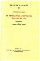 Le nunziature apostoliche dal 1800 al 1956 di Giuseppe De Marchi edito da Storia e Letteratura