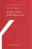 Studi e ritratti della Rinascenza di Francesco Fiorentino edito da La Scuola di Pitagora