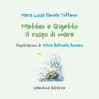 Matteo e Gigetto il rospo di mare di Maria Luisa Daniele Toffanin edito da Valentina Editrice